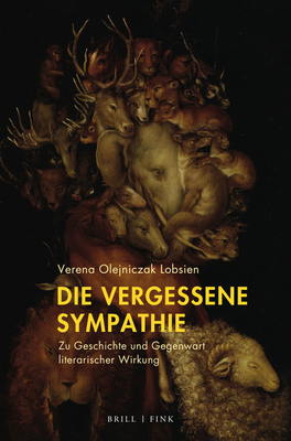 Die Vergessene Sympathie: Zu Geschichte Und Gegenwart Literarischer Wirkung (German Edition)