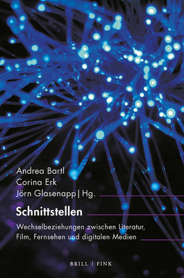 Schnittstellen: Wechselbeziehungen Zwischen Literatur, Film, Fernsehen Und Digitalen Medien (Inter/Media, 15) (German Edition)