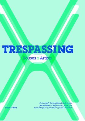 Trespassing: Houses X Artists