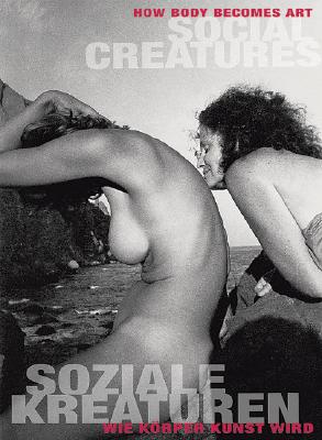 Social Creatures: How Body Becomes Art