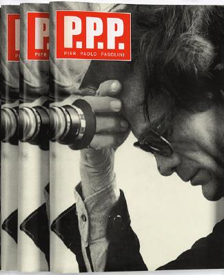 Pasolini and Death: Pier Paolo Pasolini 1922-1975