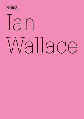 Image for Ian Wallace: The First Documenta, 1955: 100 Notes, 100 Thoughts: Documenta Series 002 (100 Notes, 100 Thoughts: Documenta Series (13)) (English and German Edition)