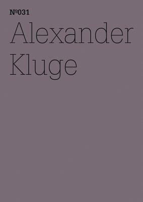 Alexander Kluge: He Has the Heartless Eyes of One Loved above All Else: 100 Notes, 100 Thoughts: Documenta Series 031 (100 Notes - 100 Thoughts / 100 Notizen - 100 Gedanken)