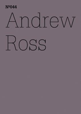 Andrew Ross: The Exorcist and the Machines: 100 Notes, 100 Thoughts: Documenta Series 044 (100 Notes - 100 Thoughts: / 100 Notizen - 100 Gedanken: Documenta 13)