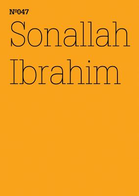 Sonallah Ibrahim: Two Novels and Two Women: 100 Notes, 100 Thoughts: Documenta Series 047 (100 Notes-100 Thoughts/ 100 Notizen-100 Gedanken: dOCUMENTA (13))