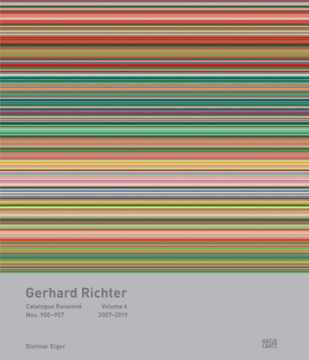 Gerhard Richter: Catalogue Raisonn, Volume 6: Nos. 900957, 20072019