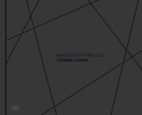 Dominik Lejman: Painting with Timecode
