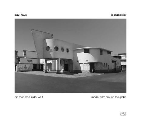 Jean Molitor: Bau1haus: Modernism around the Globe