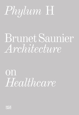 Brunet Saunier: Phylum H: Architecture on Healthcare