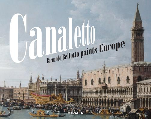 Image for Canaletto: Bernardo Bellotto Paints Europe