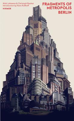 Fragments of Metropolis: Berlin (English and German Edition)
