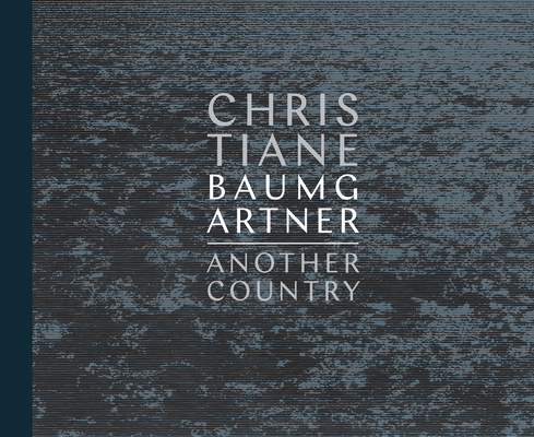 Christiane Baumgartner: Another Country