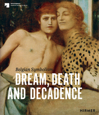 Decadence and Dark Dreams: Belgian Symbolism