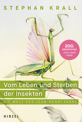 Vom Leben Und Sterben Der Insekten: Die Welt Des Jean-henri Fabre (German Edition)