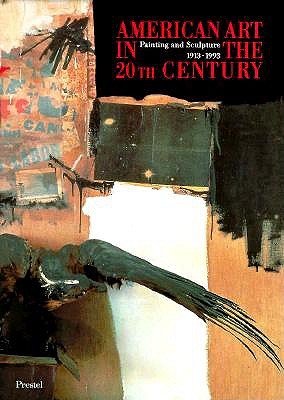 Image for American Art in the 20th Century: Painting and Sculpture 1913-1993