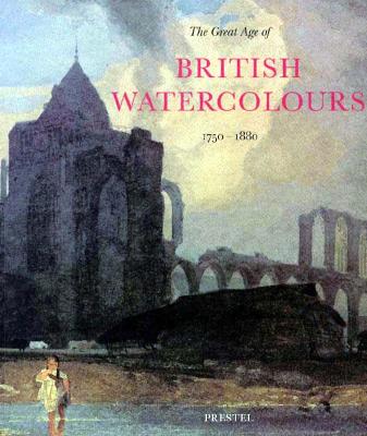 The Great Age of British Watercolours 1750-1880