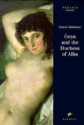 Goya and the Duchess of Alba (Pegasus Library)