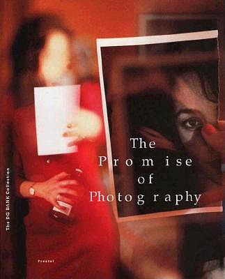 The Promise of Photography: The Dg Bank Collection