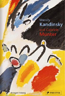 assily Kandinsky and Gabriele Munter Letters and Reminiscences