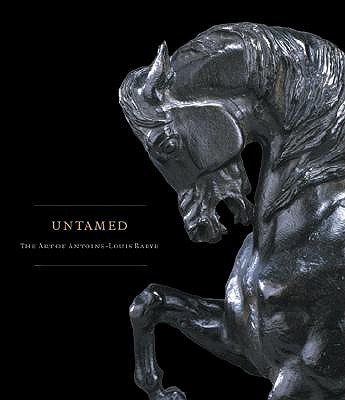 Image for Untamed: The Art of Antoine-Louis Barye Untamed: The Art of Antoine-Louis Barye