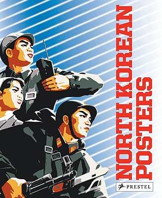 North Korean Posters: The David Heather Collection