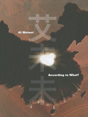 Ai Weiwei: According to What