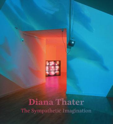 Image for Diana Thater: The Sympathetic Imagination