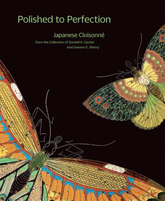 Polished to Perfection: Japanese Cloisonne from the Collection of Donald K. Gerber and Sueann E. Sherry