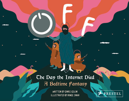 Image for Off: The Day the Internet Died: A Bedtime Fantasy Off: The Day the Internet Died: A Bedtime Fantasy