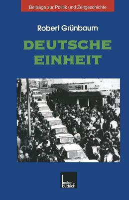 Deutsche Einheit (Beitr ge zur Politik und Zeitgeschichte) (German Edition)