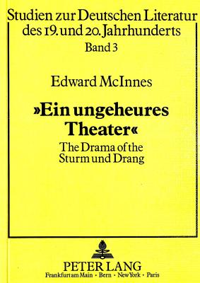 Ein ungeheures Theater: The Drama of the Sturm und Drang (Studien zur deutschen und europischen Literatur des 19. und 20. Jahrhunderts)