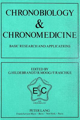 Chronobiology & Chronomedicine<BR> Basic Research and Applications: Proceedings of the II. Annual Meeting of the European Society for Chronobiology, . of the European Society for Chronobiology, 2)