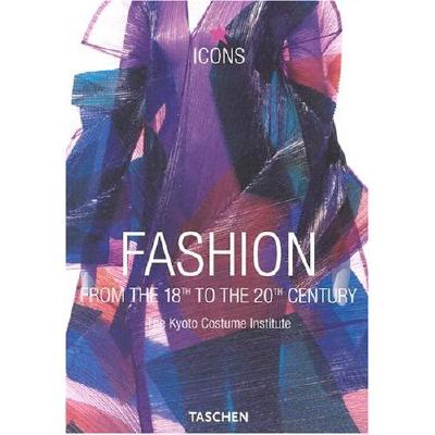 Image for Fashion : From the 18th to the 20th Century (The Kyoto Costume Institute)
