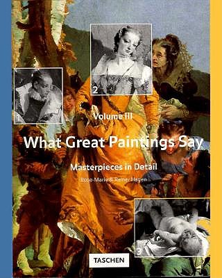 What Great Paintings Say: Masterpieces in Detail