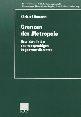 Image for Grenzen der Metropole: New York in der deutschsprachigen Gegenwartsliteratur (Literaturwissenschaft / Kulturwissenschaft) (German Edition)
