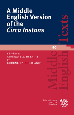 A Middle English Version of the Circa Instans: Edited from Cambridge, CUL, MS Ee.1.13 (Middle English Texts, 59) (English and Middle English Edition)