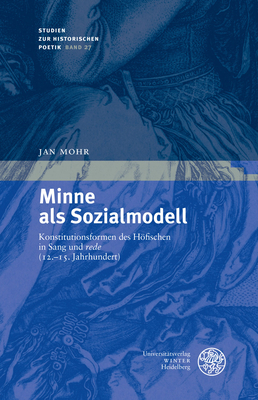 Minne ALS Sozialmodell: Konstitutionsformen Des Hofischen in Sang Und 'rede' (12.-15. Jahrhundert) (Studien Zur Historischen Poetik) (German Edition)