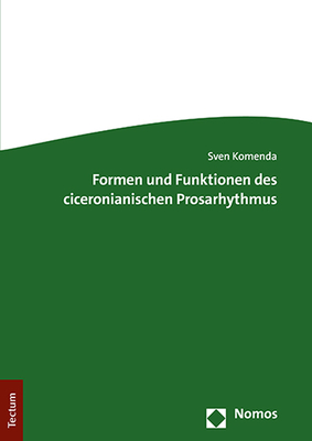 Formen Und Funktionen Des Ciceronianischen Prosarhythmus (German Edition)