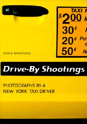 Image for Drive by Shootings : Photographs by a New York Taxi Driver
