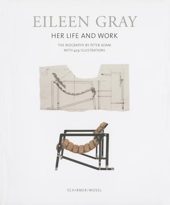 Eileen Gray: Her Life and Her Work. The Ultimate Biography