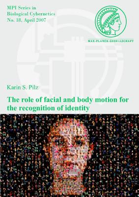The role of facial and body motion for the recognition of identity (Mpi Biological Cybernetics)
