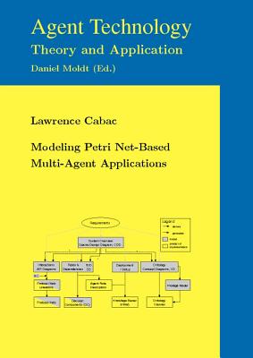 Image for Modeling Petri Net-Based Multi-Agent Applications (Agent Technology - Theory and Application)