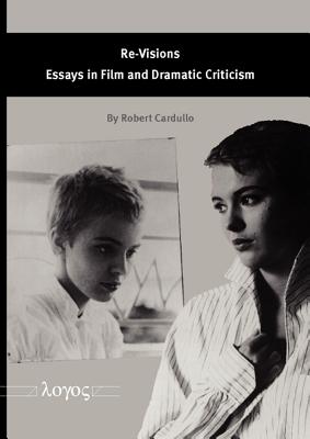 Re-Visions: Essays in Film and Dramatic Criticism