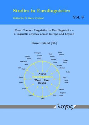 From Contact Linguistics to Eurolinguistics: A linguistic odyssey across Europe and beyond (Studies in Eurolinguistics) [Paperback] Ureland, Sture