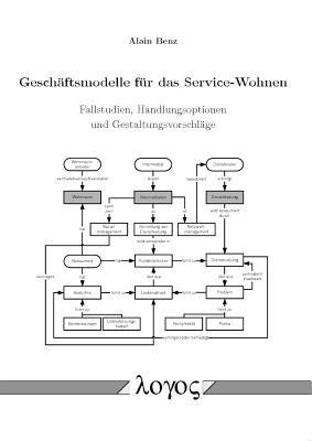 Geschftsmodelle fr das Service-Wohnen: Fallstudien, Handlungsoptionen und Gestaltungsvorschlge (German Edition) [Paperback] Benz, Alain