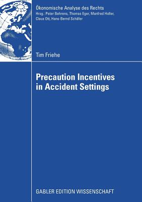 Precaution Incentives in Accident Settings (konomische Analyse des Rechts)
