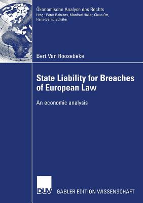 State Liability for Breaches of European Law: An economic analysis (konomische Analyse des Rechts)