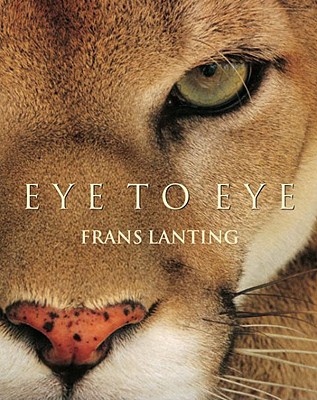 Frans Lanting: Eye to Eye