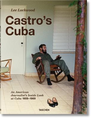 Lee Lockwood: Castro's Cuba: An American Journalist's Inside Look at Cuba, 1959-1969