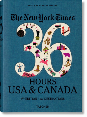 36 Hours: 150 Weekends in the USA & Canada
